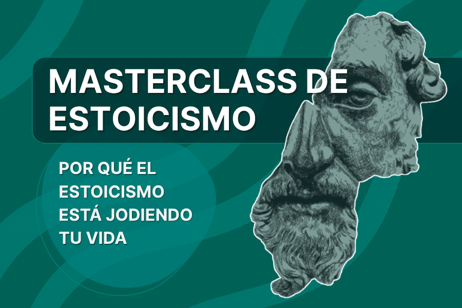 POR QUÉ EL ESTOICISMO ESTÁ JODIENDO TU VIDA Masterclass de Estoicismo